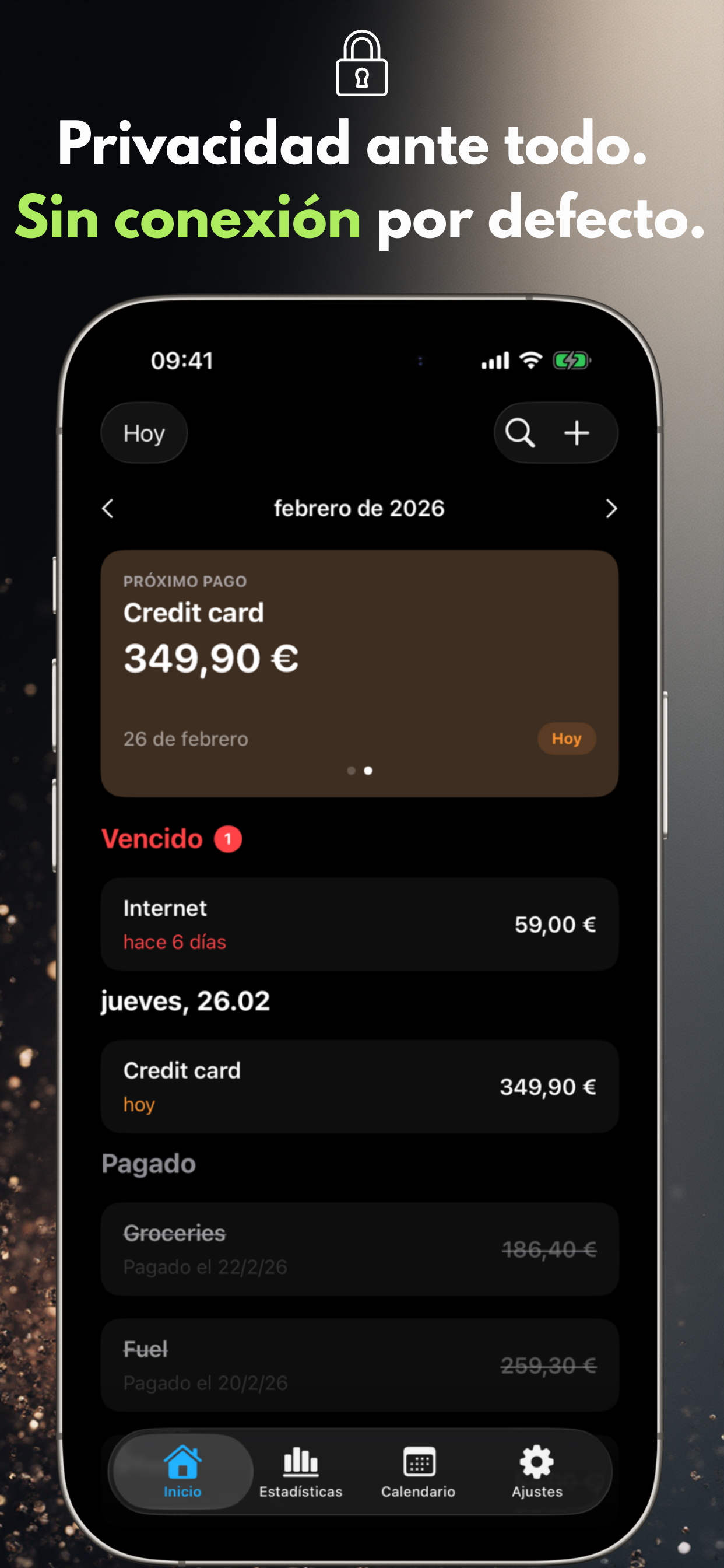 Privacidad ante todo. Sin conexión por defecto.
